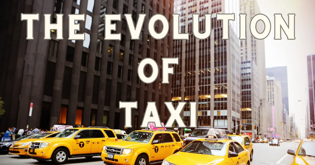 The Evolution of Taxi:
